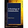 A Sociology of Globalization (Contemporary Societies)
