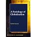 A Sociology of Globalization (Contemporary Societies Series)