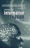 Theories of Information Behavior (Asist Monograph)