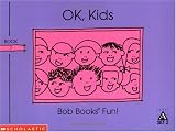 OK, kids (Bob books)