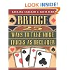 Bridge: 25 Ways to Take More Tricks as Declarer