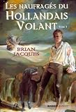 Le Hollandais Volant, tome 1 : Les Naufrag�s du Hollandais Volant