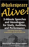Shakespeare Alive!: Two-Minute Speeches and Monologues for Study, Audition, and Performance (Monologue Audition Series)