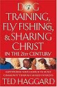 Dog Training, Fly Fishing, And Sharing Christ In The 21st Century: Empowering Your Church To Build Community Through Shared Interests