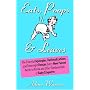 Eats, Poops & Leaves: The Essential Apologies, Rationalizations, and Downright Denials Every New Parent Needs to Know and Other Fundamentals of Baby Etiquette