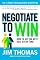 Negotiate to Win: The 21 Rules for Successful Negotiating