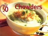 The Best 50 Chowders (Best 50)