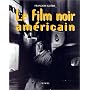 Le film noir am�ricain de Fran�ois Gu�rif