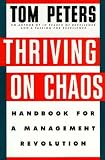 Thriving on Chaos: Handbook for a Management Revolution