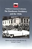 Eisenhower Presidency and the 1950s (Problems in American Civilization)