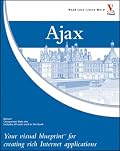 Ajax: Your visual blueprint for creating rich Internet applications (Visual Blueprint)