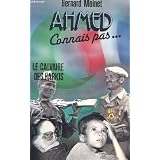 Ahmed ? connais pas : Le calvaire des Harkispar Bernard Moinet