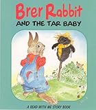 Brer Rabbit and the tar baby ; and, Brer Fox and Mrs Goose