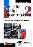 Construction métallique et mixte- acier béton, tome 2