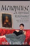 Menopause: A Spiritual Renaissance--What You Can Do to Empower Your Life from Someone Who's Been There and Done It Helene B. Leonetti