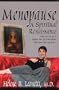 Menopause: A Spiritual Renaissance--What You Can Do to Empower Your Life from Someone Who's Been There and Done It