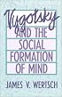 Vygotsky and the Social Formation of Mind