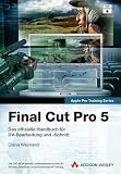 Final Cut Pro 5. Das offizelle Handbuch f�r DV-Bearbeitung und -Schnitt