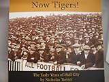 Now Tigers! : the early years of Hull City
