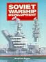 Soviet Warship Development Volume 1 1917 - 1937 (v. 1)