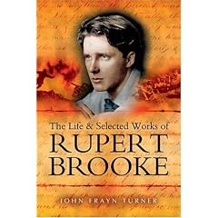 The Life and Selected Works of Rupert Brooke