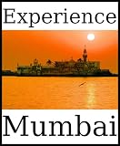 Experience Mumbai: a travel guide (2012)