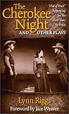The Cherokee Night and Other Plays