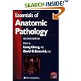Essentials of Anatomic Pathology by  Liang Cheng and David G. Bostwick