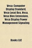 VESA: Computer Display Standard, VESA Local Bus, VESA BIOS Extensions, VESA Display Power Management Signaling-
