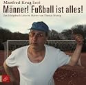M�nner! Fu�ball ist alles! 2 CDs