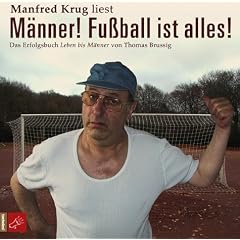 M�nner! Fu�ball ist alles! 2 CDs: Das Erfolgsbuch 'Leben bis M�nner'