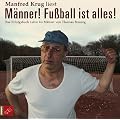 M�nner! Fu�ball ist alles! 2 CDs: Das Erfolgsbuch 'Leben bis M�nner'