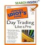 The Complete Idiot's Guide to Daytrading Like a Pro