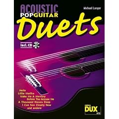 Acoustic Pop Guitar Duets: Mittelschwere Duo-Arrangements mit Play along-CD zum Erarbeiten der einzelnen Stimmen