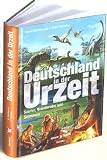 Deutschland in der Urzeit - Saurier, Neandertaler und Germanen. Wie wir wurden, wer wir sind.. - Horst G�ntheroth