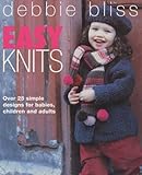 Easy knits : over 25 simple designs for babies, children and adults