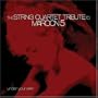 The String Quartet Tribute to Maroon 5: Under Your Skin