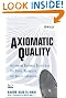 Axiomatic Quality: Integrating...