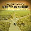 Down From the Mountain: Live Concert Performances by the Artists & Musicians of O Brother, Where Art Thou?