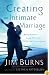 Creating an Intimate Marriage: Rekindle Romance Through Affection, Warmth and Encouragement