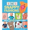 101 Snappy Fashions: Oodles of One-Piece Designs for Babies