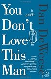 You Dont Love This Man: A Novel (P.S.)