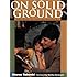 On Solid Ground : Strategies for Teaching Reading K-3