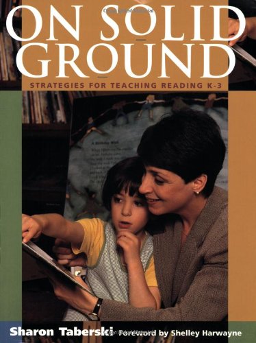 on solid ground  strategies for teaching reading k 3