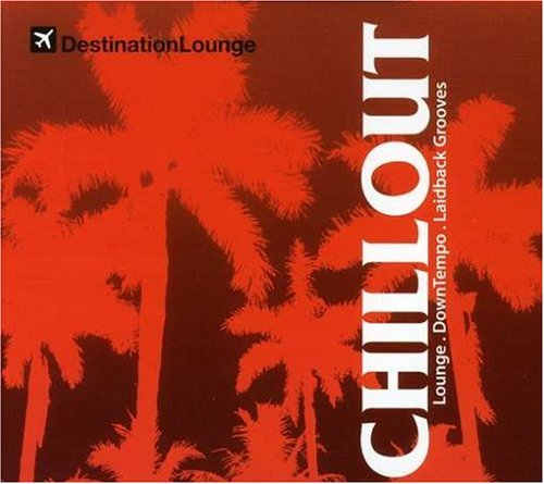CD-Charts  Music : Destination Lounge: Chillout