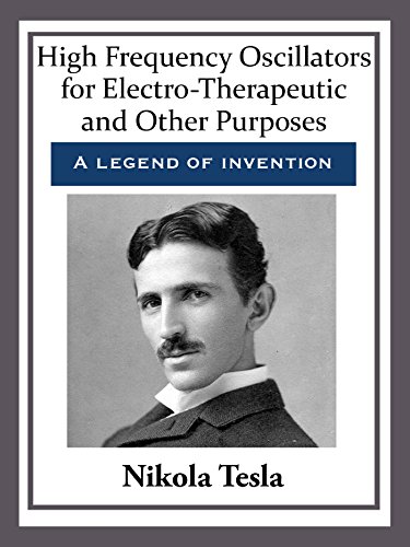 High Frequency Oscillators for Electro-Therapeutic and Other Purposes