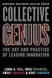 Collective genius : the art and practice of leading innovation