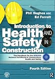 Introduction to health and safety in construction : the handbook for the NEBOSH construction certificate