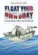 Float Your Own Boat: A Practical Guide to Navigating Work and the Good Life