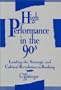 High Performance in the 90's: Leading the Strategic and Cultural Revolution in Banking